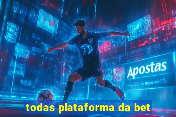 todas plataforma da bet